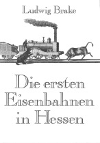Die ersten Eisenbahnen in Hessen
