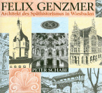 Felix Genzmer – Architekt des Späthistorismus in Wiesbaden